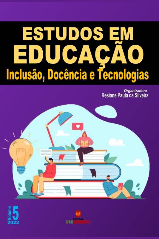 Estudos em Educação: Inclusão, Docência e Tecnologias - Volume 5