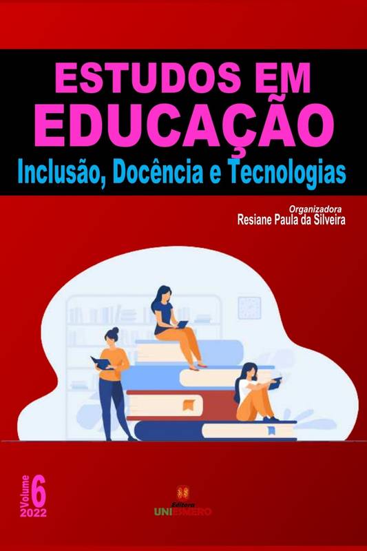 Estudos em Educação: Inclusão, Docência e Tecnologias - Volume 6