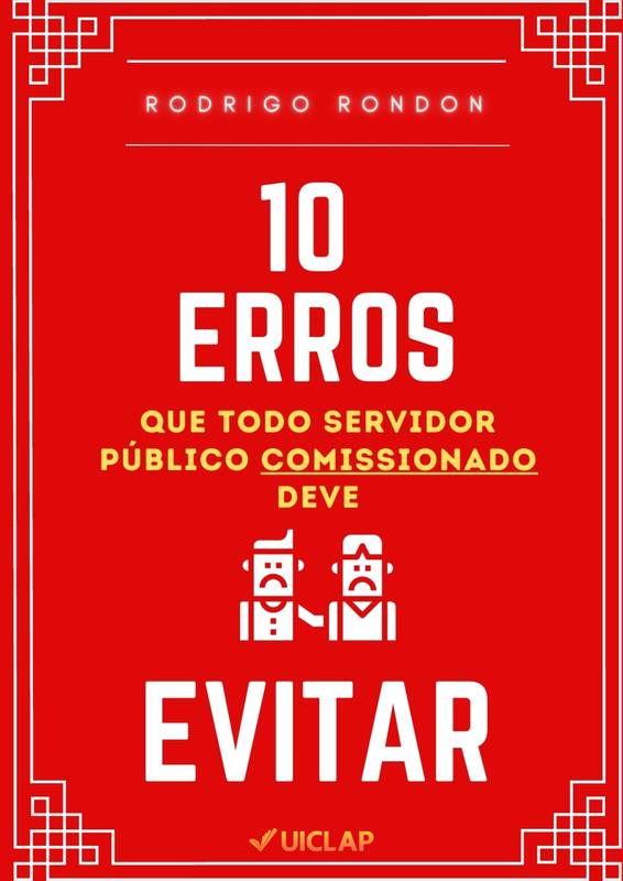 10 erros que todo o servidor público comissionado deve evitar.