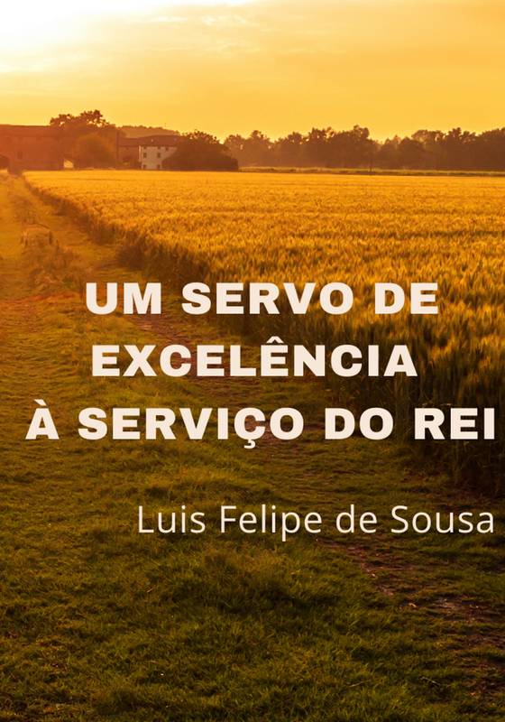 um servo de excelência à serviço do Rei