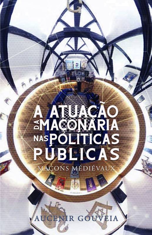 A ATUAÇÃO DA MAÇONARIA NAS POLÍTICAS PÚBLICAS