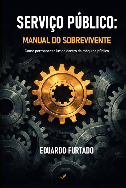 SERVIÇO PÚBLICO: MANUAL DO SOBREVIVENTE