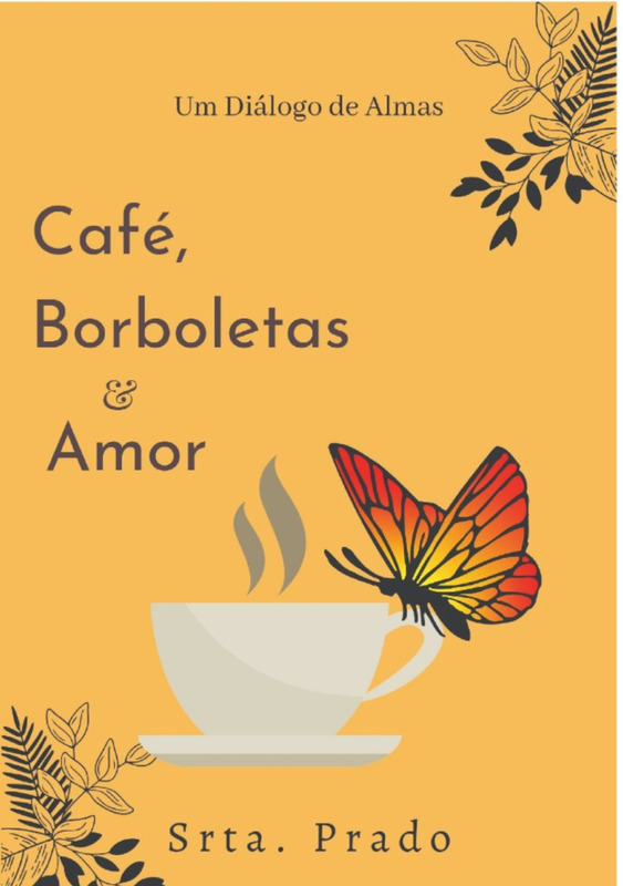 Café; borboletas e amor: um diálogo de almas