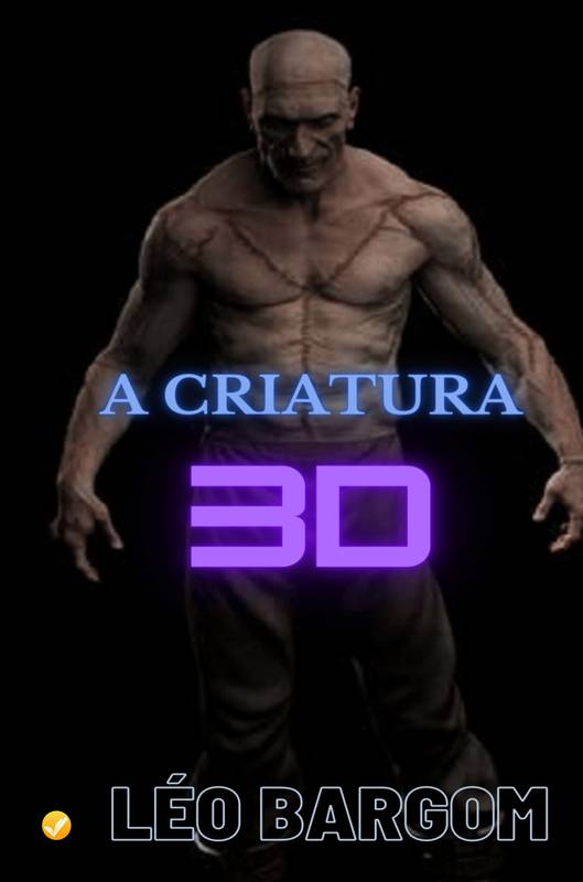 A CRIATURA 3D