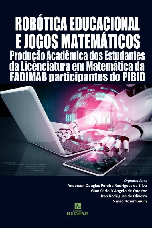 Robótica Educacional e Jogos Matemáticos: produção acadêmica dos estudantes da Licenciatura em Matemática da FADIMAB participantes do PIBID