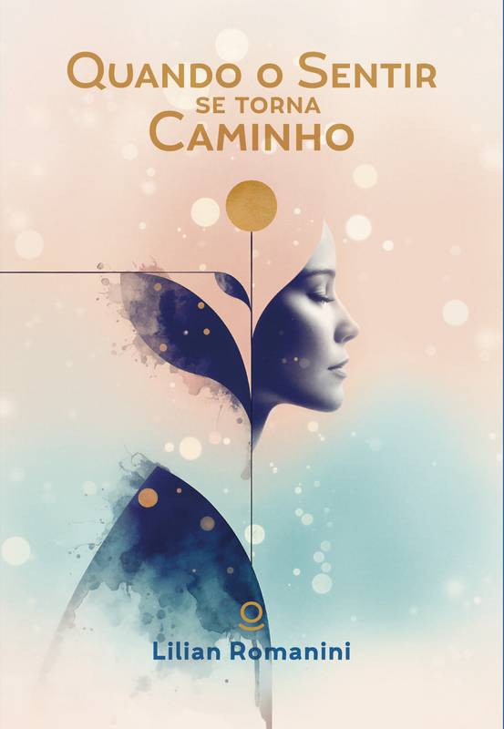 Quando o Sentir se Torna Caminho