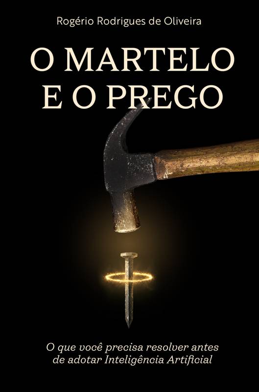 Capa do livro O Martelo e o Prego de Rogério Rodrigues de Oliveira