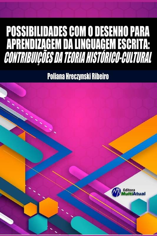 Possibilidades com o Desenho para Aprendizagem da Linguagem Escrita: Contribuições da Teoria Histórico-Cultural