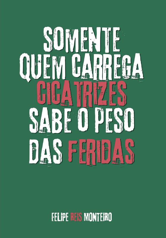 Somente Quem Carrega Cicatrizes Sabe o Peso das Feridas