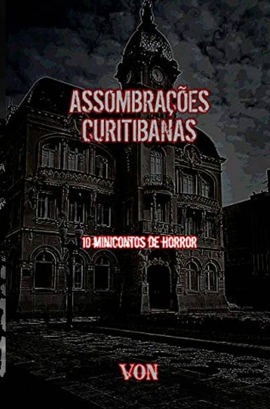 ASSOMBRAÇÕES CURITIBANAS