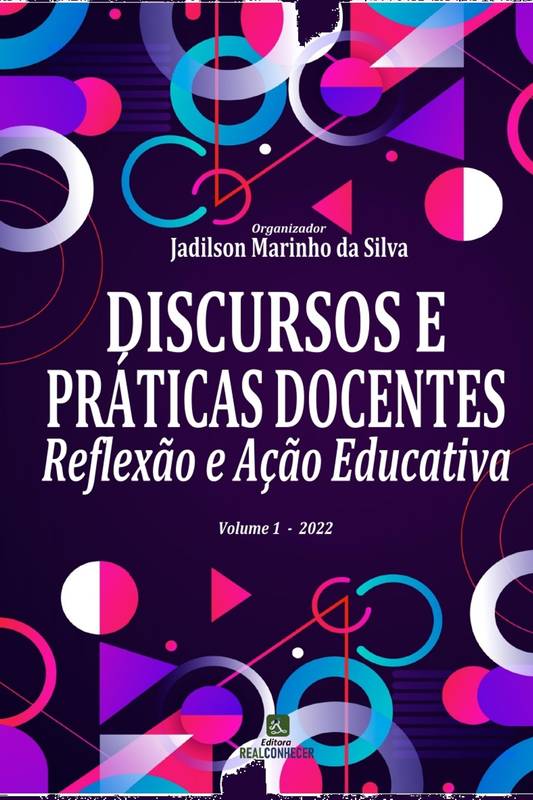 Discursos e Práticas Docentes: reflexão e ação educativa - Volume 1