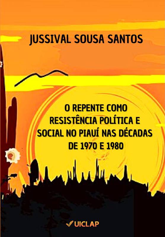 O REPENTE COMO RESISTÊNCIA POLÍTICA E SOCIAL NO PIAUÍ NAS DÉCADAS DE 1970 E 1980