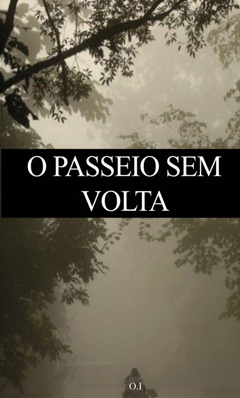 O PASSEIO SEM VOLTA