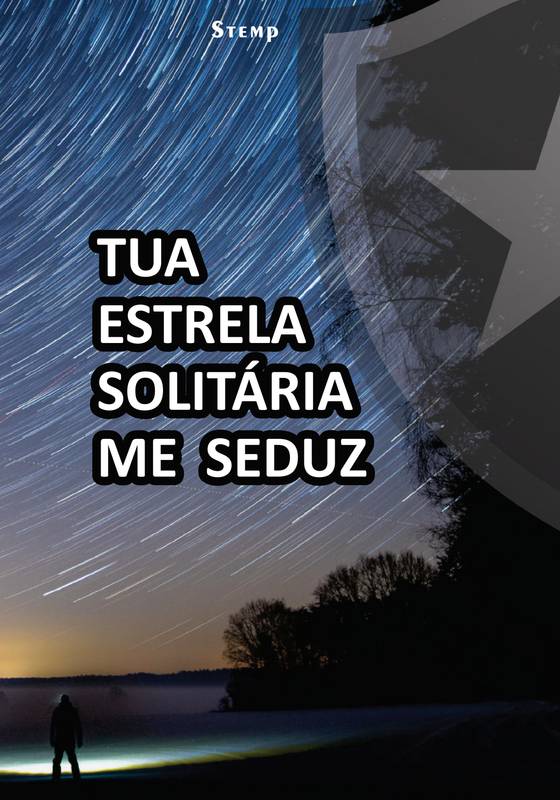 TUA ESTRELA SOLITÁRIA ME SEDUZ