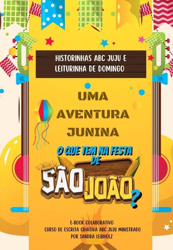 Uma Aventura Junina - O Que tem na Festa de São João?