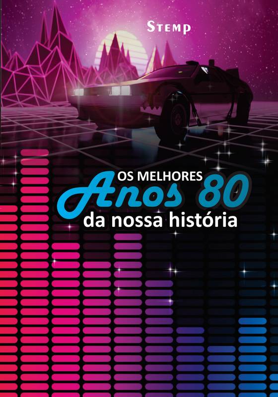 OS MELHORES ANOS 80 DA NOSSA HISTÓRIA