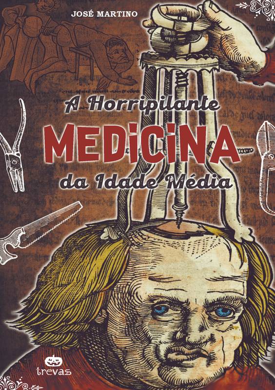 A Horripilante Medicina da Idade Média