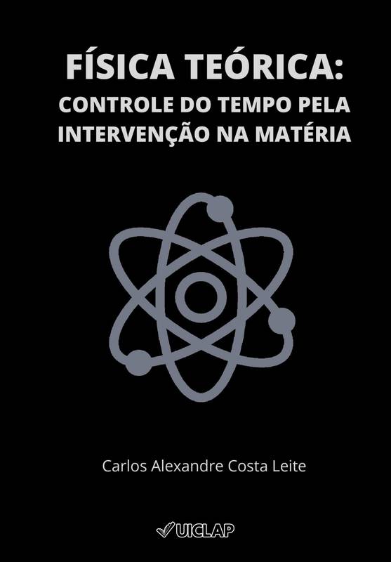 FÍSICA TEÓRICA: CONTROLE DO TEMPO PELA INTERVENÇÃO NA MATÉRIA