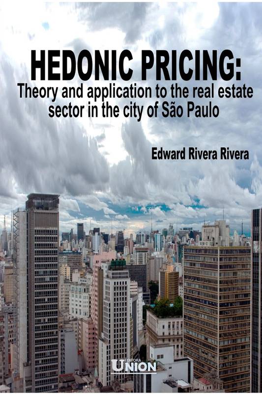 Hedonic Pricing: Theory and Application to the Real Estate Sector in the City of Sao Paulo