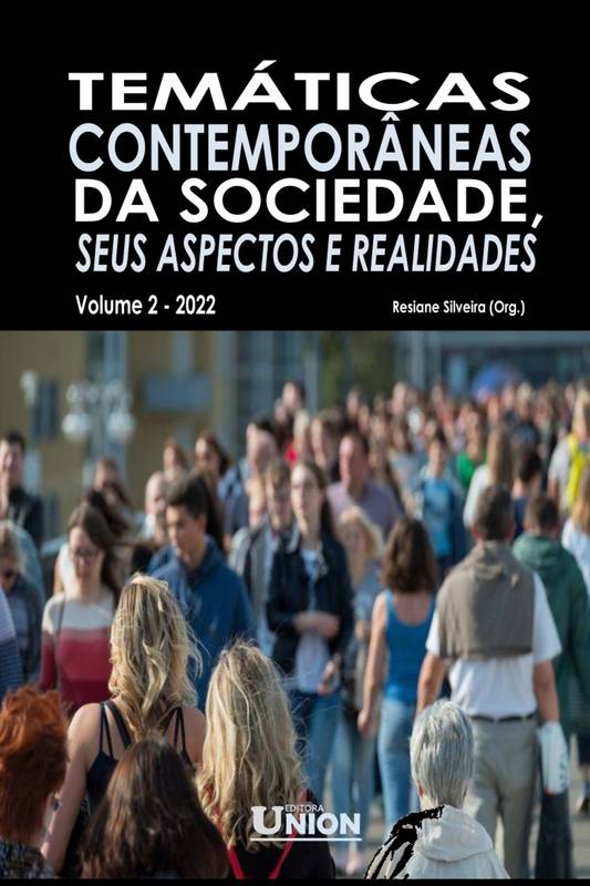 Temáticas Contemporâneas da Sociedade, seus Aspectos e Realidades - Volume 2