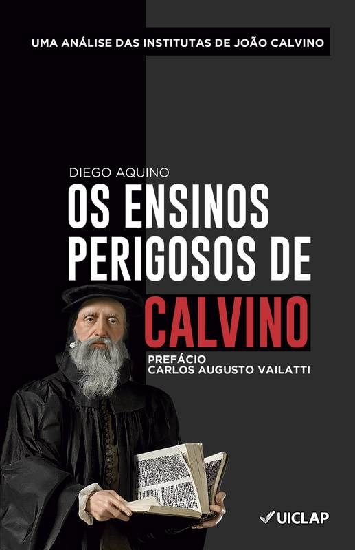 Os Ensinos Perigosos de Calvino