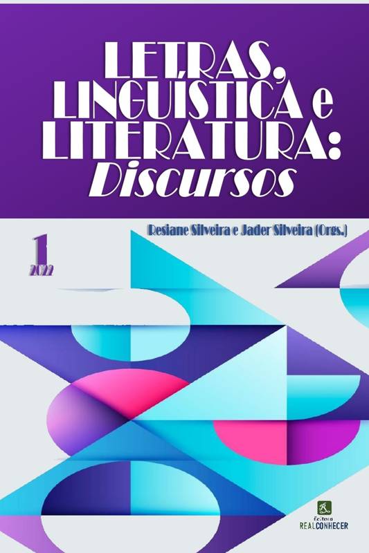 Letras, Linguística e Literatura: Discursos - Volume 1