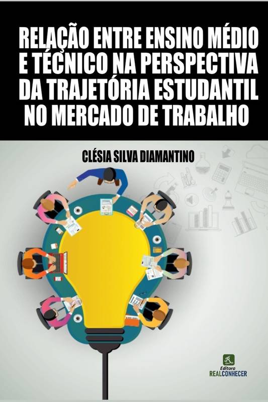 Relação entre Ensino Médio e Técnico na Perspectiva da Trajetória Estudantil no Mercado de Trabalho