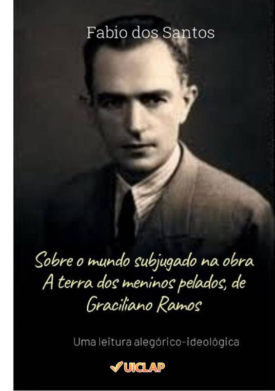 SOBRE O MUNDO SUBJUGADO NA  A TERRA DOS MENINOS PELADOS, DE GRACILIANO RAMOS