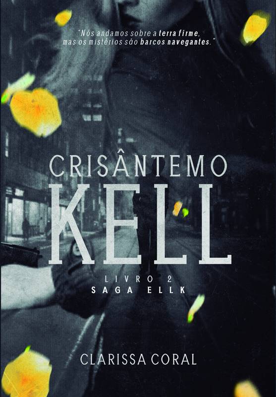 Crisântemo Kell (Livro 2 - Saga Ellk)