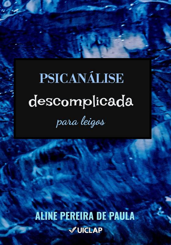 Psicanálise descomplicada para leigos