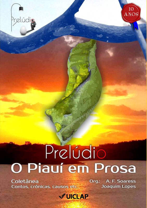 PRELÚDIO: O PIAUÍ EM PROSA