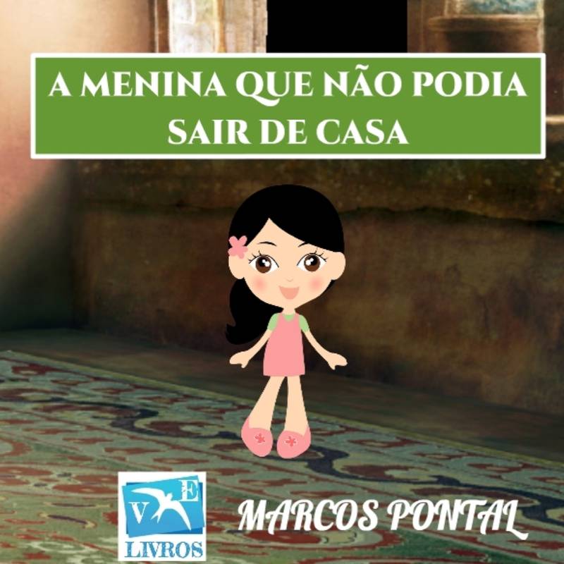 A MENINA QUE NÃO PODIA SAIR DE CASA