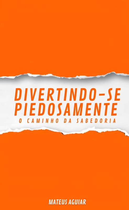 DIVERTINDO-SE PIEDOSAMENTE