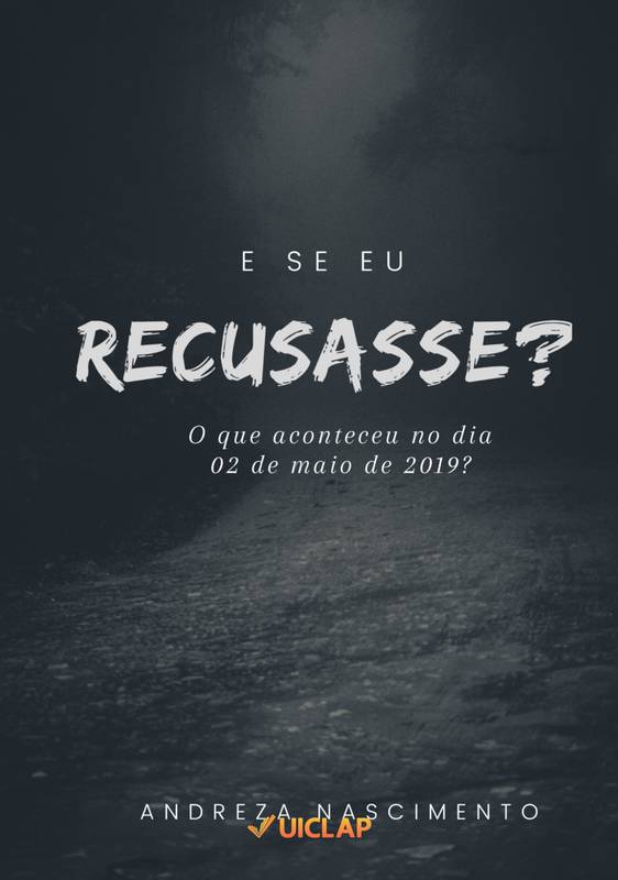 E se eu recusasse?