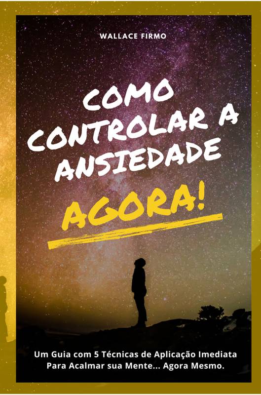 Como controlar a ansiedade... Agora!