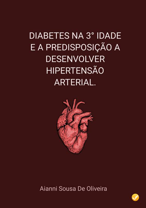 Diabetes na 3• idade a predisposição a desenvolver hipertensão arterial.