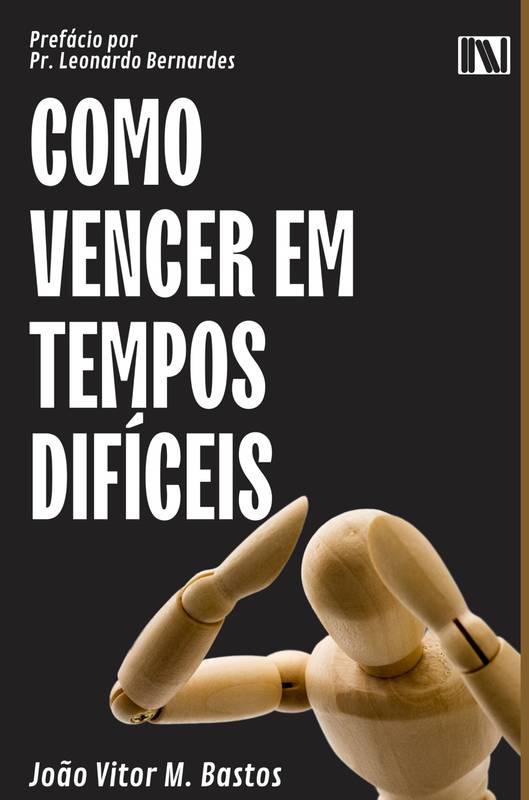 Como vencer em tempos difíceis