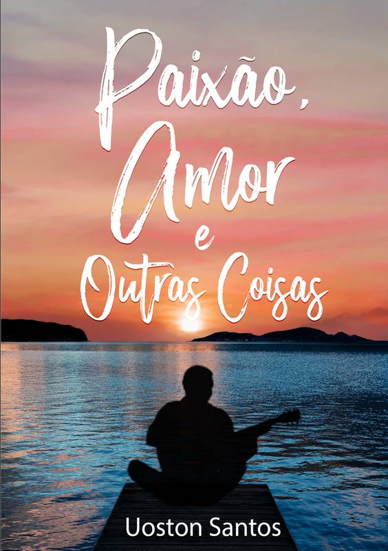 Paixão, amor e outras coisas