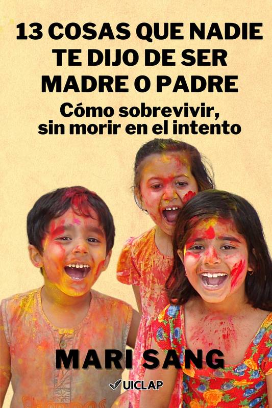 13 Cosas que nadie te dijo de ser madre o padre