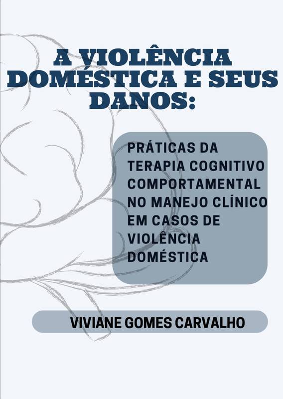 A VIOLÊNCIA DOMÉSTICA E SEUS DANOS: