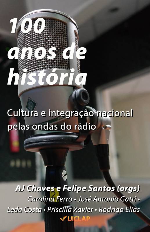 100 anos de história: cultura e integração nacional pelas ondas do rádio