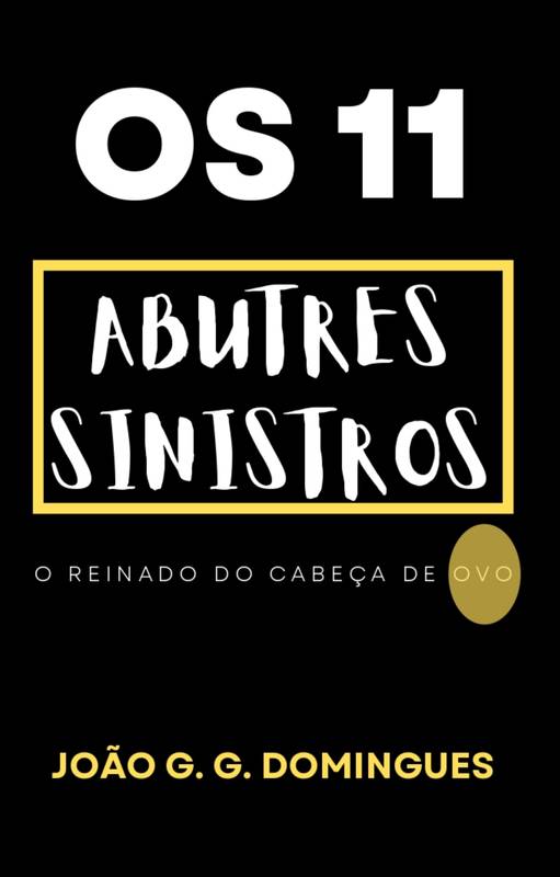 Os 11 abutres sinistros: o reinado do cabeça de ovo