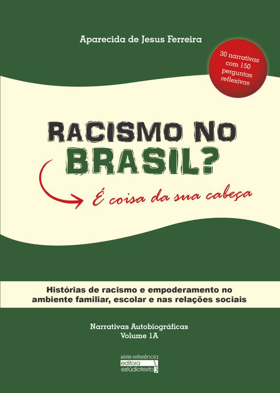 Racismo no Brasil? É coisa da sua cabeça