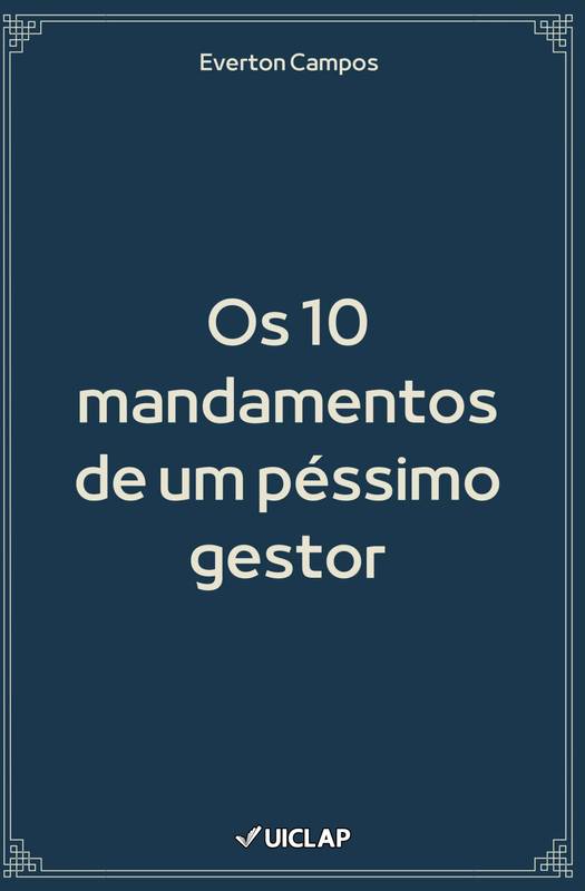 Os 10 mandamentos de um péssimo gestor