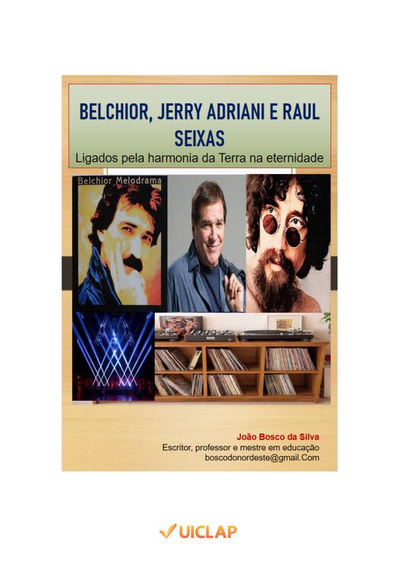 BELCHIOR,  JERRY ADRIANI e RAUL SEIXAS