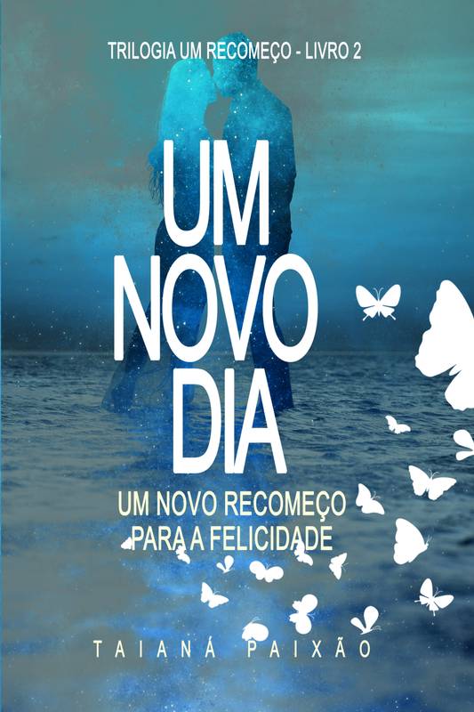 Um Novo Dia, Um Novo Recomeço Para a Felicidade