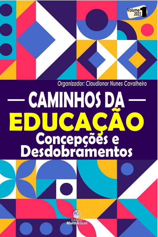 Caminhos da Educação: Concepções e Desdobramentos - Volume 1