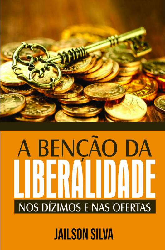 A benção da liberalidade nos dízimos e nas ofertas