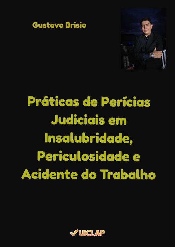 Práticas de Perícias Judiciais em Insalubridade, Periculosidade e Acidente do Trabalho