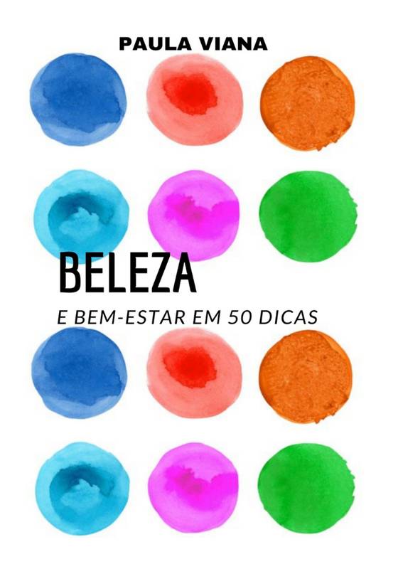 Beleza e Bem Estar em 50 Dicas